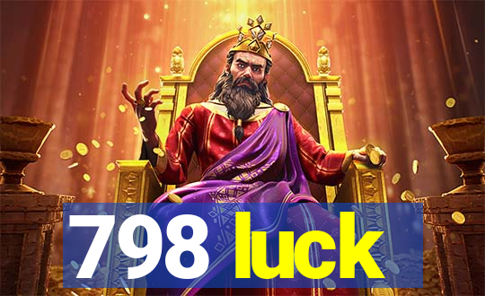 798 luck
